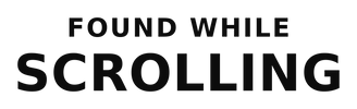 Foundwhilescrolling - Home